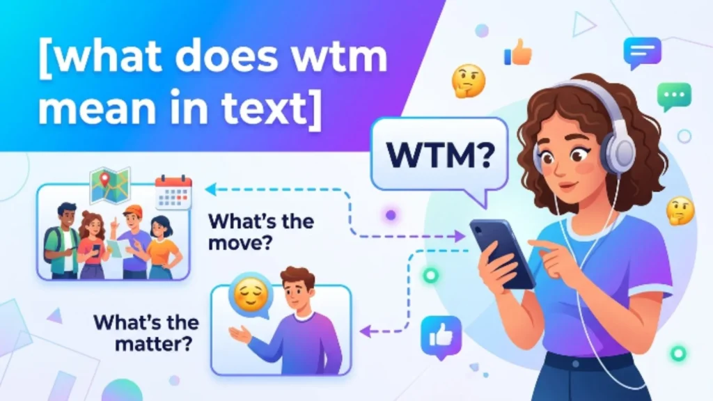what does wtm mean in text